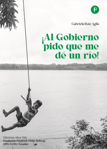 ¡Al Gobierno pido que me dé un río!