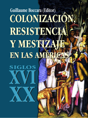 Colonización, resistencia y mestizaje en las Américas
