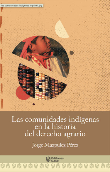 Las comunidades indígenas en la historia del derecho agrario