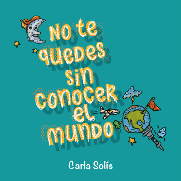 Portada: No te quedes sin conocer el mundo