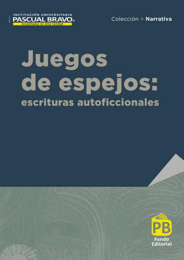 Juegos de espejos: escrituras autoficcionales