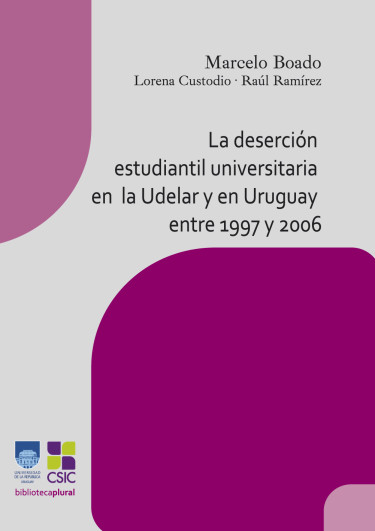 La deserción estudiantil universitaria en la Udelar y en Uruguay entre 1997 y 2006