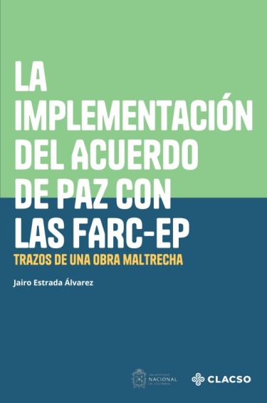 La implementación del acuerdo de paz con las FARC-EP