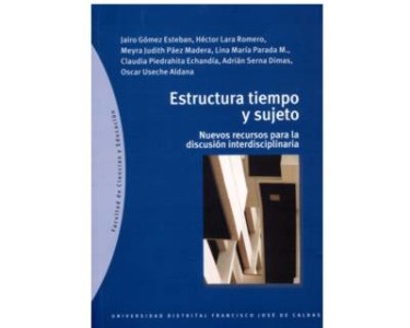 Estructura tiempo y sujeto. Nuevos recursos para la discusión interdisciplinaria