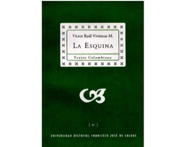 La Esquina. Colección de Teatro Colombiano