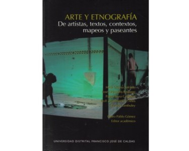 Arte y etnografía de artistas, textos, contextos, mapeos y paseantes