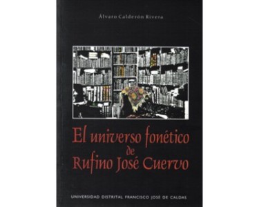 El universo fonético de Rufino José Cuervo