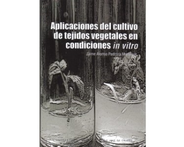 Aplicaciones del cultivo de tejidos vegetales en condiciones "in vitro"