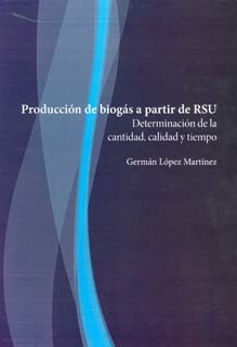 Producción de biogás a partir de RSU Determinación de la cantidad, calidad y tiempo