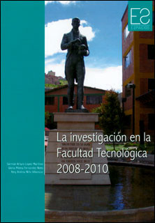 La investigación en la facultad tecnológica. Memorias 2008-2010