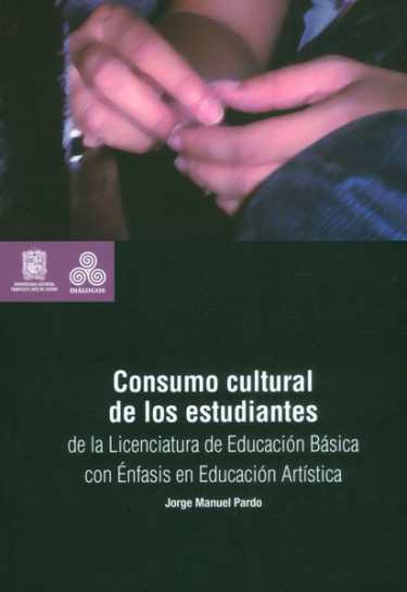 Consumo cultural de los estudiantes de la licenciatura de Educación Básica en énfasis en Educación Artística