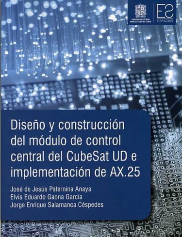 Diseño y construcción del módulo de control central del CubeSat UD  e implementación de AX.25