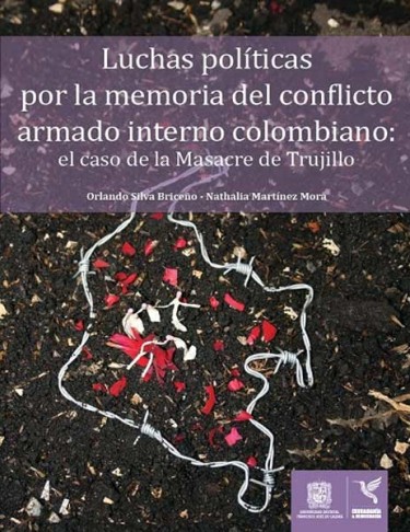 Luchas políticas por la memoria del conflicto armado interno colombiano