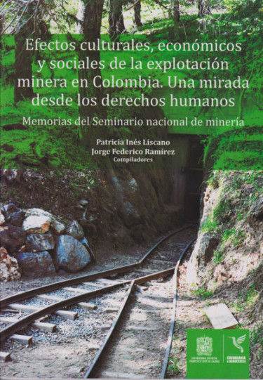 Efectos culturales, económicos y sociales de la explotación minera en Colombia