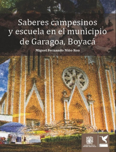 Saberes campesinos y escuela en el municipio de Garagoa, Boyacá