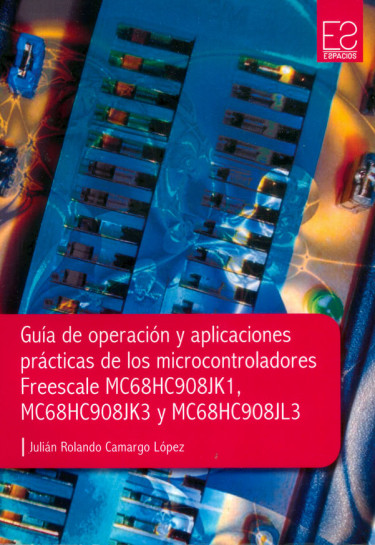 Guía de operación y aplicaciones prácticas de los microcontroladores Freescale MC68HC908JK1, MC68HC908JK3 y MC68HC908JL3