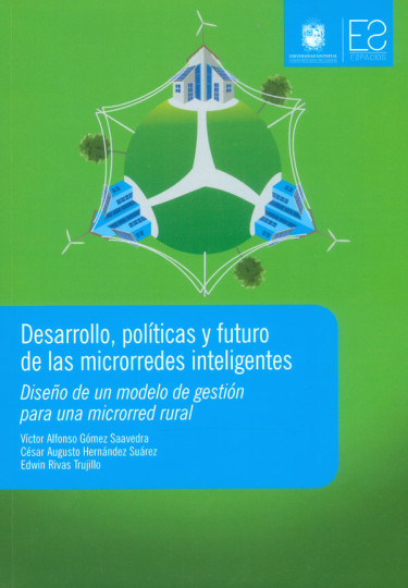 Desarrollo, políticas y futuro de las microrredes inteligentes