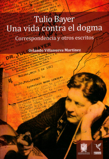 Tulio Bayer. Una vida contra el dogma