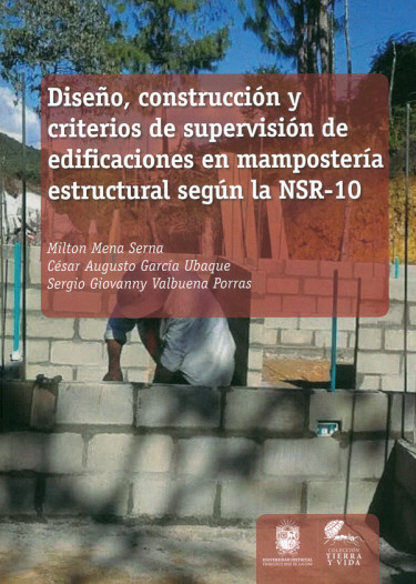 Diseño, construcción y criterios de supervisión de edificaciones en mampostería estructural según la NSR-10