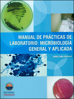 Manual de prácticas de laboratorio: microbiología general y aplicada