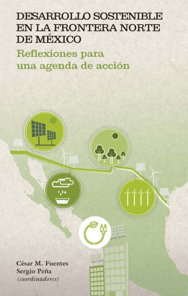 Desarrollo sostenible en la frontera norte de México