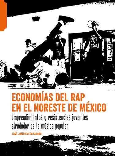Economías del rap en el noreste de México.