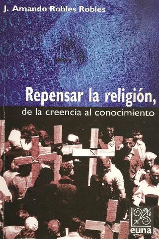 Repensar la religión, de la creencia al conocimiento