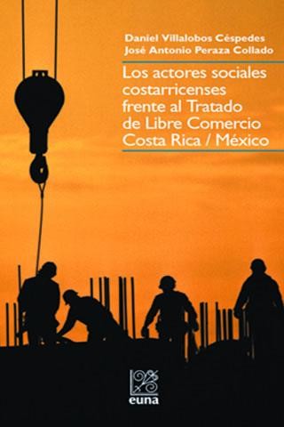 Los actores sociales costarricenses frente al tratado de libre comercio Costa Rica / México