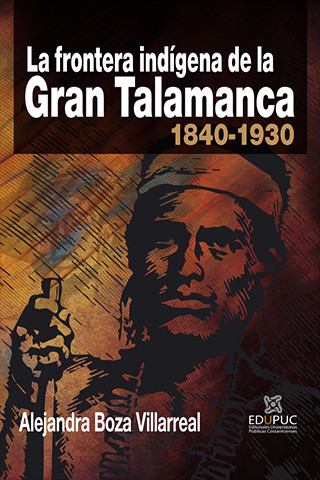 La frontera indígena de la Gran Talamanca 1840-1930