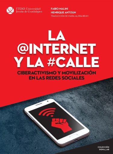 La Internet y la calle. Ciberactivismo y movilización en las redes sociales