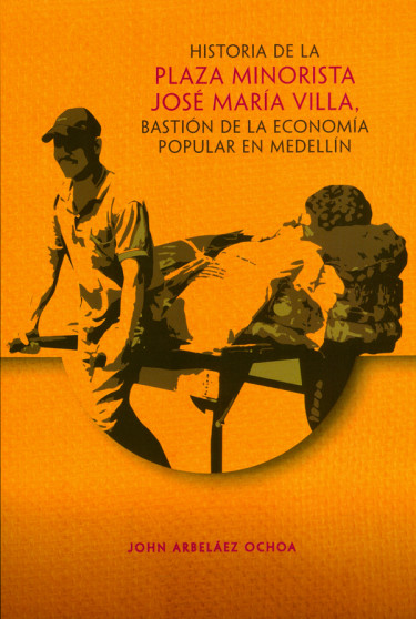 Historia de la plaza minorista José María Villa, bastión de la economía popular en Medellín