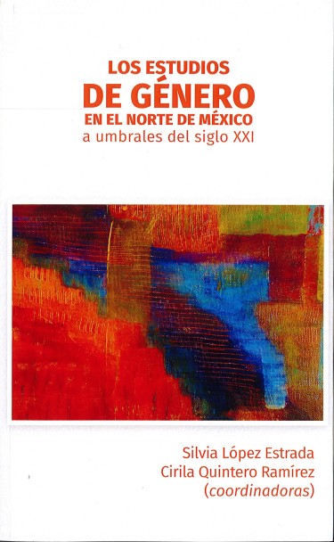 Los estudios de género en el norte de México a umbrales del siglo XXI