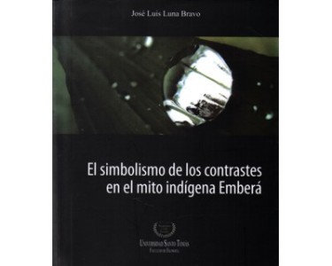 El simbolismo de los contrastes en el mito indígena Emberá