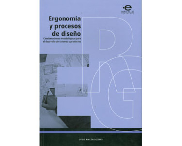 Ergonomía y procesos de diseño. Consideraciones metodológicas para el desarrollo de sistemas y productos