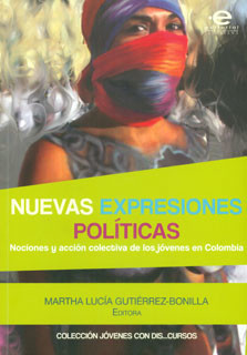Nuevas expresiones políticas. Nociones y acción colectiva de los jóvenes en Colombia