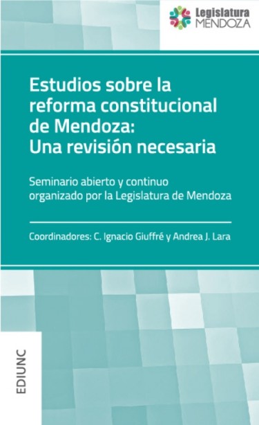 Estudios sobre la reforma constitucional de Mendoza: Una revisión necesaria