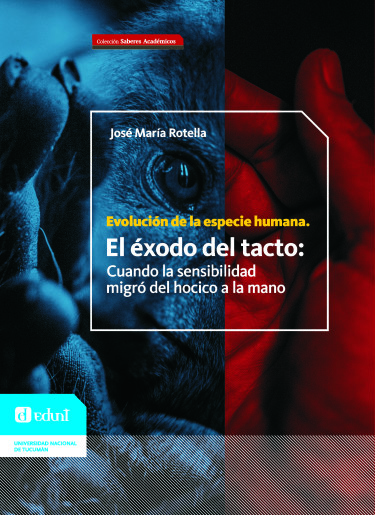 Evolución de la especie humana. El éxodo del tacto: cuando la sensibilidad emigró del hocico a la mano