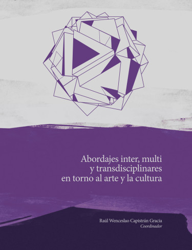 Abordajes inter, multi y transdisciplinares en torno al arte y la cultura