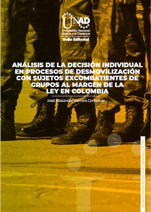 Análisis de la decisión individual en procesos de desmovilización con sujetos excombatientes de grupos al margen de la ley en Colombia