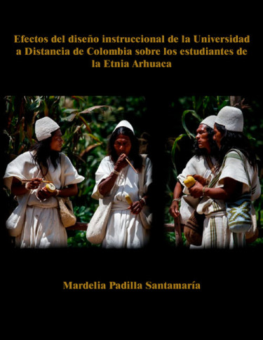Efectos del diseño instruccional de la Universidad a Distancia de Colombia sobre los estudiantes de la Etnia Arhuaca