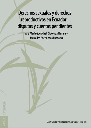 Derechos sexuales y derechos reproductivos en Ecuador: disputas y cuentas pendientes