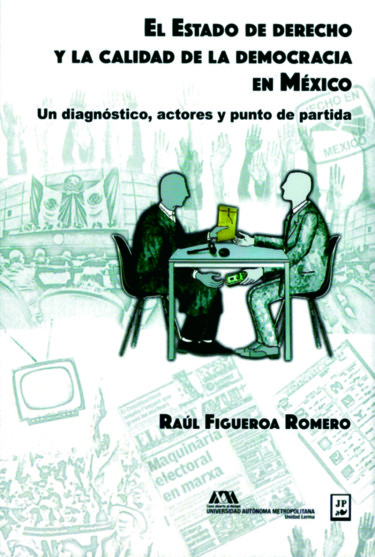 Estado de derecho y la calidad de la democracia en México, El