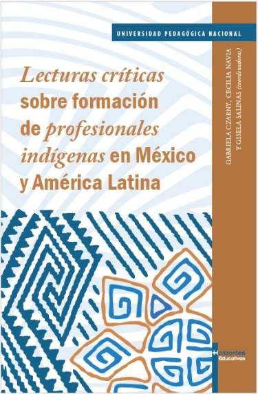Lecturas críticas sobre formación de profesionales indígenas en México y América Latina