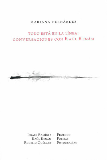 Todo está en la línea: conversaciones con Raúl Renán