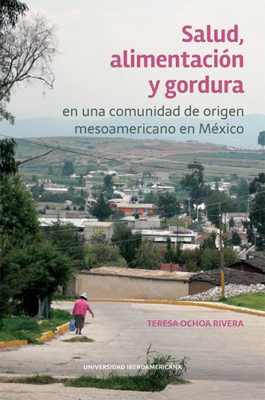 Salud, alimentación y gordura en una comunidad de origen mesoamericano en México