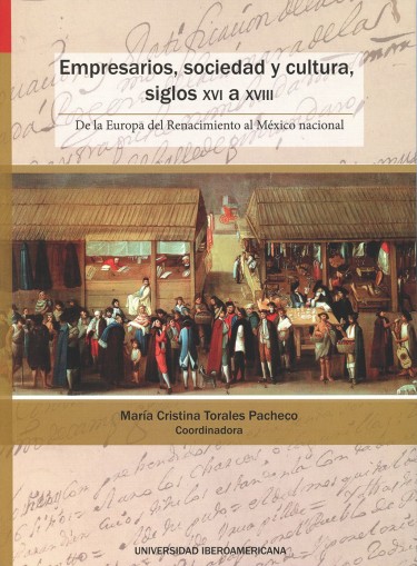 Empresarios, sociedad y cultura, siglos XVI a XVIII