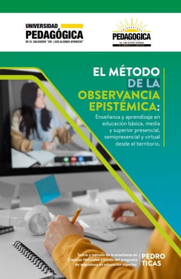 El método de la observancia epistémica, enseñanza y aprendizaje en educación básica, media y superior presencial, semipresencial y virtual desde el territorio