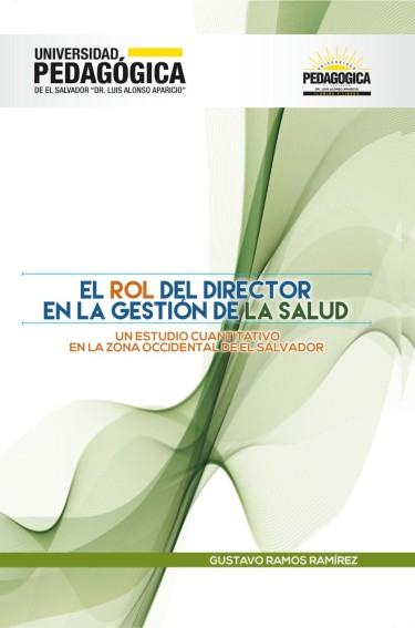 El rol del director en la gestión de la salud. Un estudio cuantitativo en la Zona Occidental de El Salvador