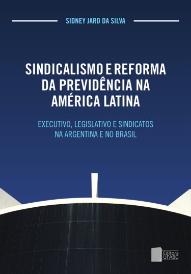 Sindicalismo e Reforma da Previdência na América Latina