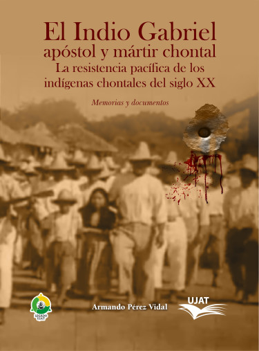 El Indio Gabriel apóstol y mártir chontal